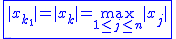 2$\blue\fbox{|x_{k_1}|=|x_k|=\max_{1\le j\le n}|x_j|}